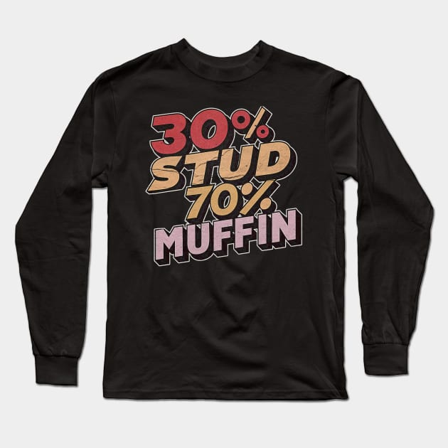 30 % Stud 70% Muffin Long Sleeve T-Shirt by Kaine Ability